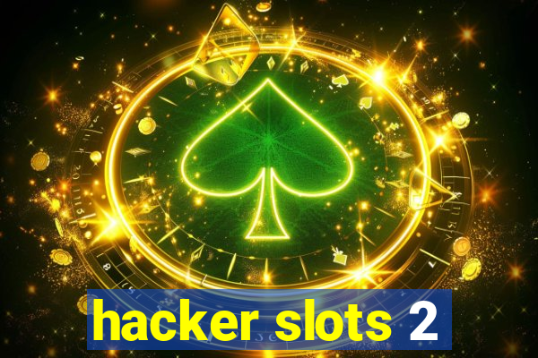 hacker slots 2